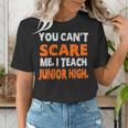 You Can't Scare Me I Teach Junior High Teacher Shirt For Men Women Women's T-Shirt, funny gift You Can't Scare Me I Teach Junior High Teacher Shirt For Men Women Women's T-Shirt, funny gift