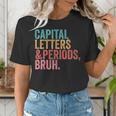 Capital Letters And Periods Bruh Teacher Women's T-Shirt, funny gift Capital Letters And Periods Bruh Teacher Women's T-Shirt, funny gift
