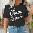 Chaos Referee For Mom Dad Teacher Shirt Cute Coach For Men Women Women's T-Shirt, funny gift