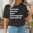 Choreographer Dance Teacher Cool Unique Shirt For Men Women Women's T-Shirt, funny gift Choreographer Dance Teacher Cool Unique Shirt For Men Women Women's T-Shirt, funny gift