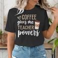 Coffee Gives Me Teacher Powers Teacher Women's T-Shirt, funny gift Coffee Gives Me Teacher Powers Teacher Women's T-Shirt, funny gift