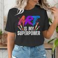 Cool Art For Men Women Art Teacher Artist Painter Superpower Women's T-Shirt, funny gift Cool Art For Men Women Art Teacher Artist Painter Superpower Women's T-Shirt, funny gift