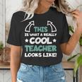 Cool Teacher Saying Teaching Student Men Women Women's T-Shirt, funny gift Cool Teacher Saying Teaching Student Men Women Women's T-Shirt, funny gift