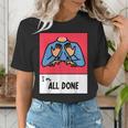 All Done Sped Teacher ASL Teacher Neurodiversity Hand Sign Women's T-Shirt, funny gift