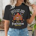 Lets Eat Kids Punctuation Saves Lives Thanksgiving Teacher Women's T-Shirt, funny gift Lets Eat Kids Punctuation Saves Lives Thanksgiving Teacher Women's T-Shirt, funny gift