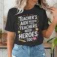 Educators Teacher's Aide Because Even Teachers Need Heroes Women's T-Shirt, funny gift