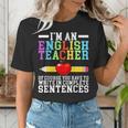 Im English Teacher You Have To Write In Complete Sentences Women's T-Shirt, English Teacher Shirts, funny gift Im English Teacher You Have To Write In Complete Sentences Women's T-Shirt, English Teacher Shirts, funny gift