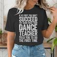 If At First You Don't Succeed Dance Teacher Shirt Men Women Women's T-Shirt, funny gift If At First You Don't Succeed Dance Teacher Shirt Men Women Women's T-Shirt, funny gift