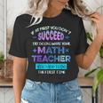 If At First You Don't Succeed Try Doing Your Math Teacher Women's T-Shirt, funny gift If At First You Don't Succeed Try Doing Your Math Teacher Women's T-Shirt, funny gift