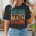 If At First You Don't Succeed Try Doing Math Teacher Women's T-Shirt, funny gift If At First You Don't Succeed Try Doing Math Teacher Women's T-Shirt, funny gift