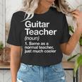 Guitar Teacher Definition Musician Music Men Women Girls Kids Women's T-Shirt, funny gift