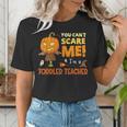 Halloween You Can't Scare Toddler Teacher For Men Women Women's T-Shirt, funny gift