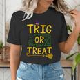 Halloween Math Teacher Trig Or Treat Student School College Women's T-Shirt, funny gift