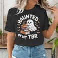 Haunted By My TBR Cute Ghost Book Reading Teacher Halloween Women's T-Shirt, funny gift Haunted By My TBR Cute Ghost Book Reading Teacher Halloween Women's T-Shirt, funny gift