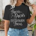 Hocus Pocus Everybody Focus Teacher Halloween Shirt Women's T-Shirt, funny gift Hocus Pocus Everybody Focus Teacher Halloween Shirt Women's T-Shirt, funny gift