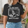 I'Ll Just Wait Until It's Quiet Halloween Teacher Mom Women's T-Shirt, funny gift