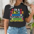 I'm A Teacher What's Your Superpower Back To School Women's T-Shirt, funny gift I'm A Teacher What's Your Superpower Back To School Women's T-Shirt, funny gift