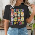 Inclusion Is My Jam SPED Teacher Special Education Teacher Women's T-Shirt, funny gift Inclusion Is My Jam SPED Teacher Special Education Teacher Women's T-Shirt, funny gift