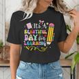 It's Beautiful Day For Learning Teacher Students Girls Boys Women's T-Shirt, funny gift