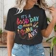 It's A Good Day To Make Some Art Artist Drawing Teacher Tees Women's T-Shirt, funny gift It's A Good Day To Make Some Art Artist Drawing Teacher Tees Women's T-Shirt, funny gift