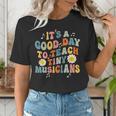 Its A Good Day To Teach Tiny Musicians Music Teacher Flower Women's T-Shirt, funny gift Its A Good Day To Teach Tiny Musicians Music Teacher Flower Women's T-Shirt, funny gift