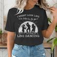 Line Dancing Choreographer Dance Teacher Group Performer Men Women Girls Kids Women's T-Shirt, funny gift Line Dancing Choreographer Dance Teacher Group Performer Men Women Girls Kids Women's T-Shirt, funny gift