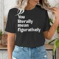 You Literally Mean Figuratively English Teacher Women's T-Shirt, English Teacher Shirts, funny gift You Literally Mean Figuratively English Teacher Women's T-Shirt, English Teacher Shirts, funny gift