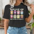 Math Is My Jam And Im Here To Spread It Math Teacher Women's T-Shirt, funny gift Math Is My Jam And Im Here To Spread It Math Teacher Women's T-Shirt, funny gift