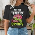 Math Teachers Love Brains Zombie Teacher School Halloween Women's T-Shirt, funny gift Math Teachers Love Brains Zombie Teacher School Halloween Women's T-Shirt, funny gift