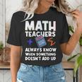 Mathematics Teachers Math Teacher For Men Women Women's T-Shirt, funny gift Mathematics Teachers Math Teacher For Men Women Women's T-Shirt, funny gift