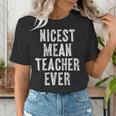 Nicest Mean Teacher Ever Teacher For Men Women Women's T-Shirt, funny gift Nicest Mean Teacher Ever Teacher For Men Women Women's T-Shirt, funny gift