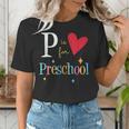 P Is For Preschool Teacher Student Back To School Women's T-Shirt, funny gift P Is For Preschool Teacher Student Back To School Women's T-Shirt, funny gift