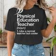 Physical Education Teacher Definition Sports PE School Women's T-Shirt, Pe Teacher Shirts, funny gift Physical Education Teacher Definition Sports PE School Women's T-Shirt, Pe Teacher Shirts, funny gift