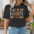 Play Is My Favorite Way To Learn Special Education Teacher Women's T-Shirt, funny gift Play Is My Favorite Way To Learn Special Education Teacher Women's T-Shirt, funny gift