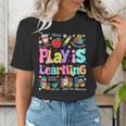 Play Is Learning Educational Teacher Women Women's T-Shirt, funny gift