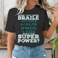 I Read Braille Tell Me Your Superpower Braille Teacher For Men Women Women's T-Shirt, funny gift I Read Braille Tell Me Your Superpower Braille Teacher For Men Women Women's T-Shirt, funny gift