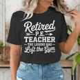 Retired PE Teacher Legend Left The Gym Physical Education Women's T-Shirt, Pe Teacher Shirts, funny gift