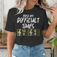 These Are Times Difficult Music Teacher Band Men Women Women's T-Shirt, funny gift These Are Times Difficult Music Teacher Band Men Women Women's T-Shirt, funny gift