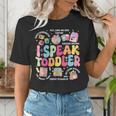 I Speak Toddler Back To School Teacher Women's T-Shirt, funny gift I Speak Toddler Back To School Teacher Women's T-Shirt, funny gift