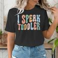I Speak Toddler Teacher Pre School Back To School First Day Women's T-Shirt, funny gift I Speak Toddler Teacher Pre School Back To School First Day Women's T-Shirt, funny gift