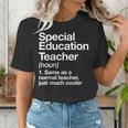 Special Education Teacher Definition Back To School Women's T-Shirt, funny gift Special Education Teacher Definition Back To School Women's T-Shirt, funny gift