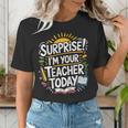 Surprise I'M Your Teacher Today Sub Substitute Teacher Women's T-Shirt, funny gift Surprise I'M Your Teacher Today Sub Substitute Teacher Women's T-Shirt, funny gift