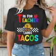 T Is For Teacher And Tacos For Teacher & Tacos Lovers Women's T-Shirt, funny gift