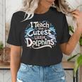 I Teach The Cutest Little Dolphins Cute Animal Teacher Women's T-Shirt, funny gift I Teach The Cutest Little Dolphins Cute Animal Teacher Women's T-Shirt, funny gift