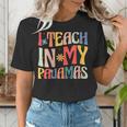 I Teach In My Pajamas Retro Groovy Teacher Humor Women's T-Shirt, Groovy Teacher Shirts, funny gift I Teach In My Pajamas Retro Groovy Teacher Humor Women's T-Shirt, Groovy Teacher Shirts, funny gift