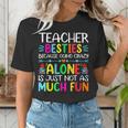 Teacher Besties Because Going Crazy Alone Is Not Fun Women's T-Shirt, funny gift