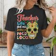 Teacher Life Got Me Feeling Un Poco Loco Women's T-Shirt, funny gift Teacher Life Got Me Feeling Un Poco Loco Women's T-Shirt, funny gift