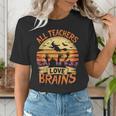 All Teachers Love Brains Halloween Teacher Women's T-Shirt, funny gift All Teachers Love Brains Halloween Teacher Women's T-Shirt, funny gift