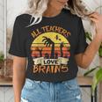 All Teachers Love Brains Shirt Halloween Teachers Women's T-Shirt, funny gift All Teachers Love Brains Shirt Halloween Teachers Women's T-Shirt, funny gift