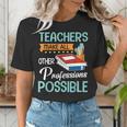 Teachers Make All Other Professions Possible Back To School For Men Women Women's T-Shirt, funny gift Teachers Make All Other Professions Possible Back To School For Men Women Women's T-Shirt, funny gift